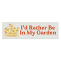 Magnet - I'd Rather Be in My Garden